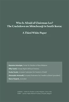 Who Is Afraid of Chairman Lee? The Crackdown on Shincheonji in South Korea - A Third White Paper