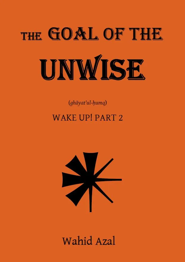 Azal’s book “The Goal of the Unwise”